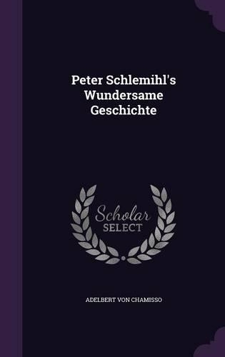 Peter Schlemihl's Wundersame Geschichte: (English)