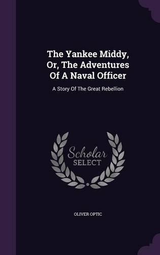 The Yankee Middy, Or, The Adventures Of A Naval Officer