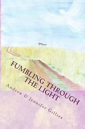 Fumbling Through the Light