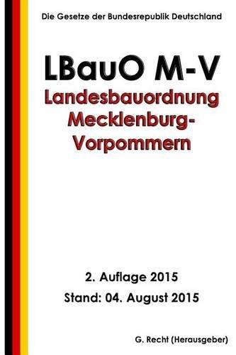 Landesbauordnung Mecklenburg-Vorpommern (LBauO M-V), 2. Auflage 2015: (German)