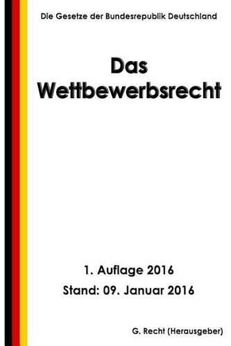 Das Wettbewerbsrecht, 1. Auflage 2016