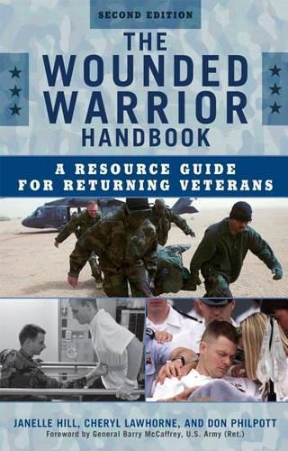 The Wounded Warrior Handbook: A Resource Guide for Returning Veterans(6 Military Life)