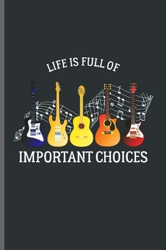 Life is full Important Choices: Cool Sayings Design Notebook Composition Book Novelty Write In Ideas Blank Journal For Any Accasion Gift (6"x9") Lined Notebook to write in