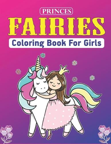 Princes Fairies Coloring Book for Girls