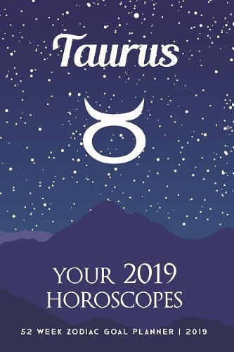 Taurus - Your 2019 Horoscopes