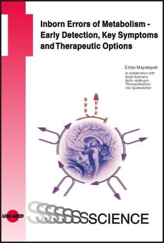 Inborn Errors of Metabolism: Early Detection, Key Symptoms and Therapeutic Options(Uni-Med Science)