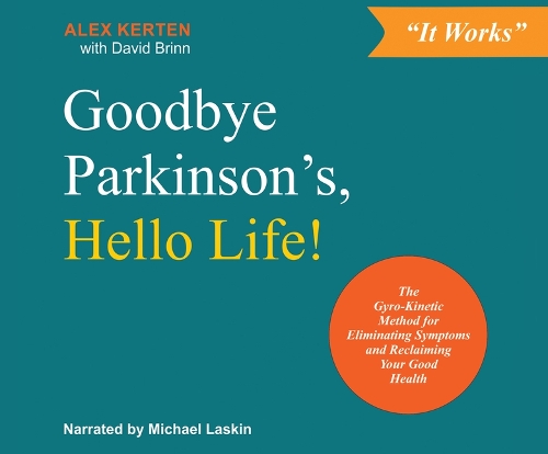 Goodbye Parkinson's, Hello Life!