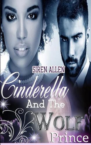 Cinderella and the Wolf Prince: (Siren's Tales)
