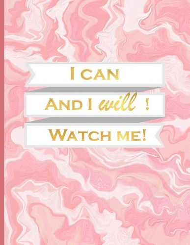 I Can and I Will! Watch Me!