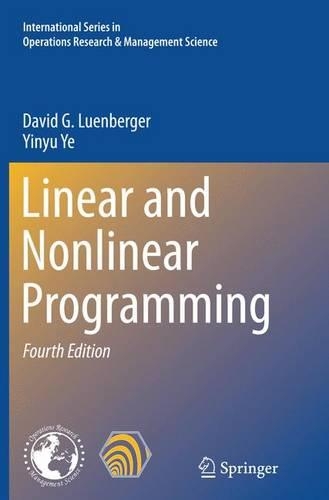 Linear and Nonlinear Programming: (228 International Series in Operations Research & Management Science)