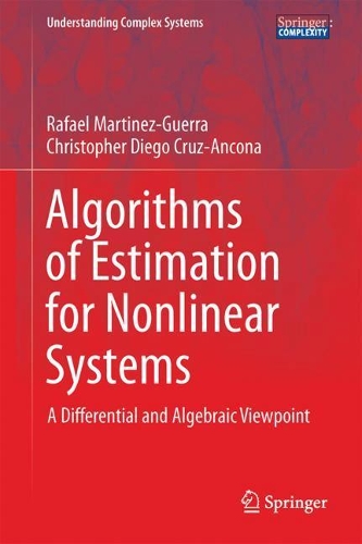 Algorithms of Estimation for Nonlinear Systems: A Differential and Algebraic Viewpoint(Understanding Complex Systems)
