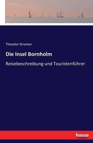Insel Bornholm: Reisebeschreibung und Touristenführer(German)