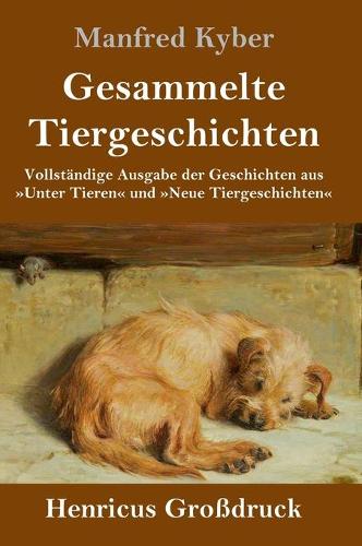 Gesammelte Tiergeschichten (Großdruck)