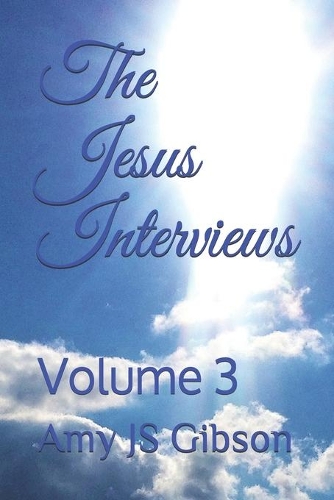 Jesus Interviews: Volume 3