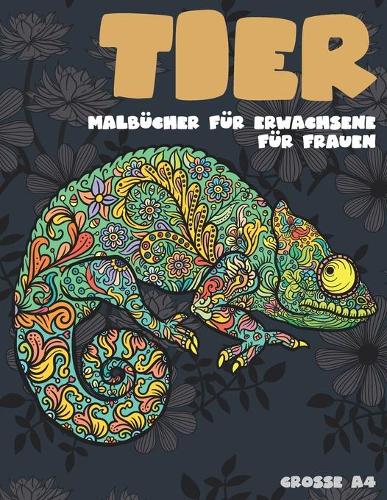 Malbücher für Erwachsene für Frauen - Grosse A4 - Tier