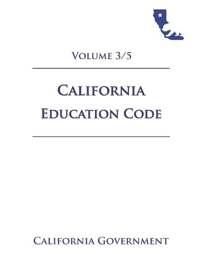 California Education Code [EDC] 2021 Volume 3/5