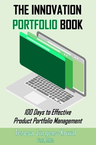 The Innovation PORTFOLIO Book: 100 Days to Effective Product Portfolio Management(The Innovation Books)