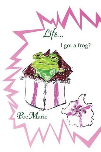 LIfe...I got a frog?: (English)