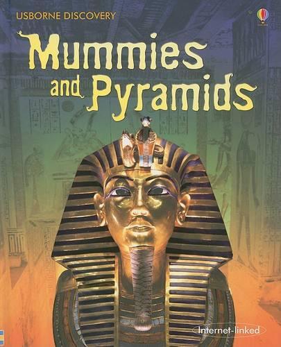 Mummies and Pyramids: Internet-Linked(Usborne Discovery (Usborne Hardcover))