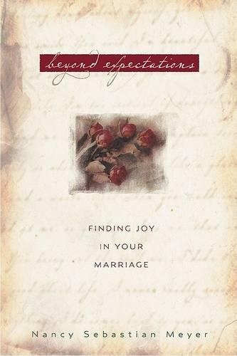 Beyond Expectations: Finding Joy in Your Marriage(English)