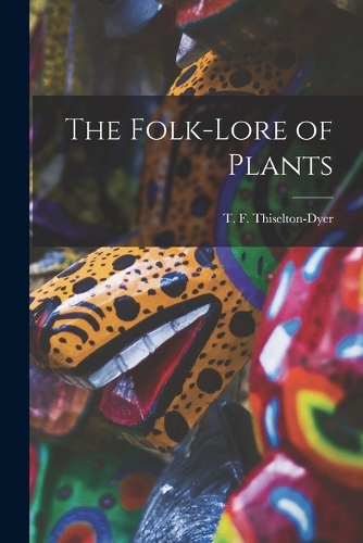 The Folk-lore of Plants
