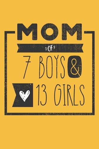 MOM of 7 BOYS & 13 GIRLS