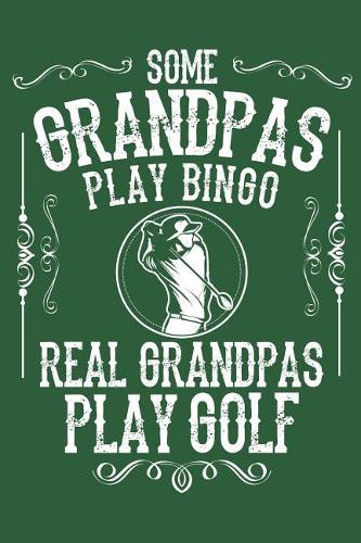 Golfing Grandpa: Journal for Golf Lovers