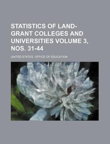 Statistics of Land-Grant Colleges and Universities Volume 3, Nos. 31-44: (English)