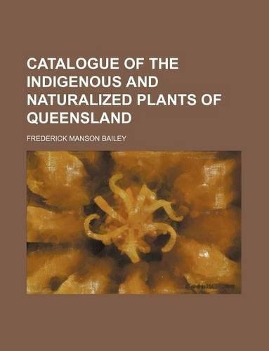 Catalogue of the Indigenous and Naturalized Plants of Queensland