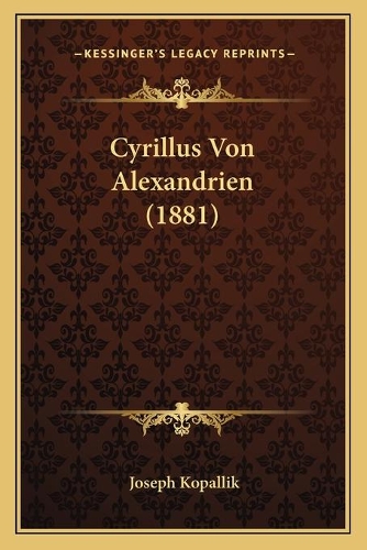 Cyrillus Von Alexandrien (1881): (German)