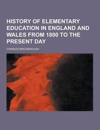 History of Elementary Education in England and Wales from 1800 to the Present Day