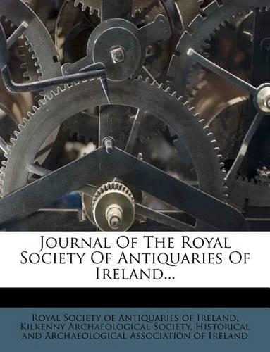 Journal Of The Royal Society Of Antiquaries Of Ireland...