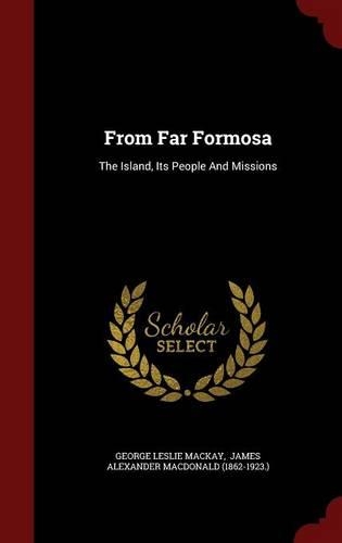 From Far Formosa: The Island, Its People and Missions(English)