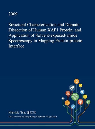Structural Characterization and Domain Dissection of Human Xaf1 Protein, and Application of Solvent-Exposed-Amide Spectroscopy in Mapping Protein-Protein Interface