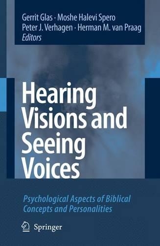 Hearing Visions and Seeing Voices: Psychological Aspects of Biblical Concepts and Personalities
