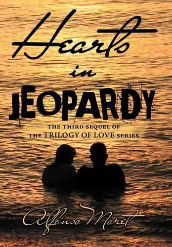 Hearts in Jeopardy: The Third Sequel of the Trilogy of Love Series(Trilogy of Love)