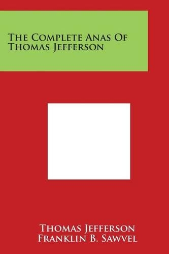 Complete Anas of Thomas Jefferson