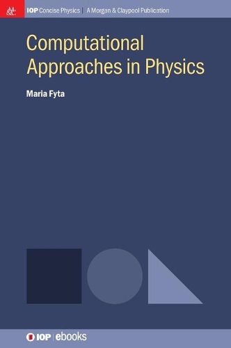 Computational Approaches in Physics: (IOP Concise Physics)