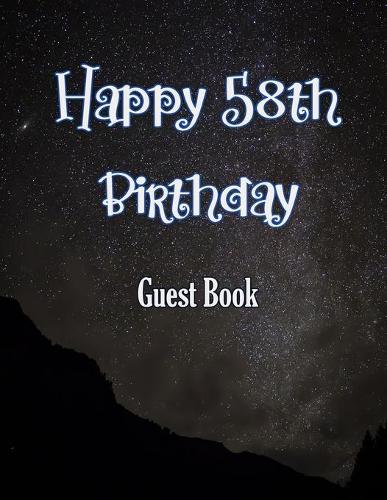 Happy 58th Birthday Guest Book: Cheers to 58 Years- notebook and Gift Log For Party Celebration and Keepsake Memories