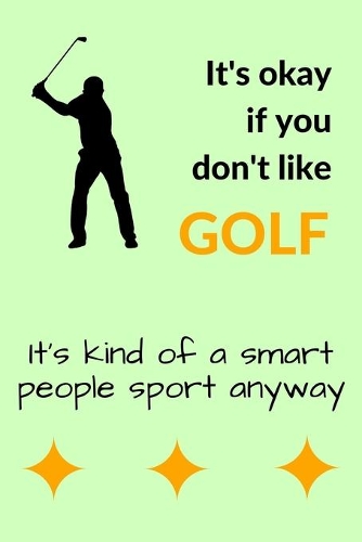 It's Okay If You Don't Like Golf. It's Kind of a Smart People Sport Anyway