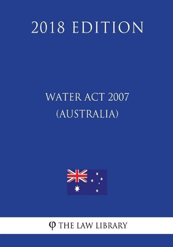 Water Act 2007 (Australia) (2018 Edition)