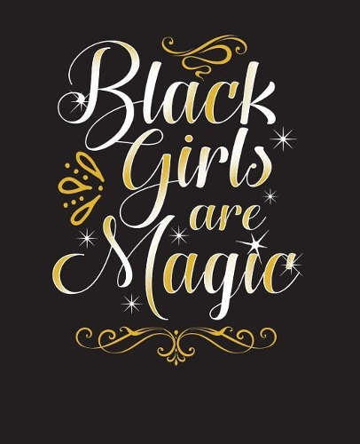 Black Girl Magic: Black Girl Magic White Yellow African Queen 7.5 x 9.25 Wide Ruled 200 Pages (Journal School Composition Notebook Book Student Teacher)(122 Black Queens NYC - School Composition Books)