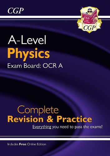 A-Level Physics: OCR A Year 1 & 2 Complete Revision & Practice with Online Edition: (CGP OCR A A-Level Physics)