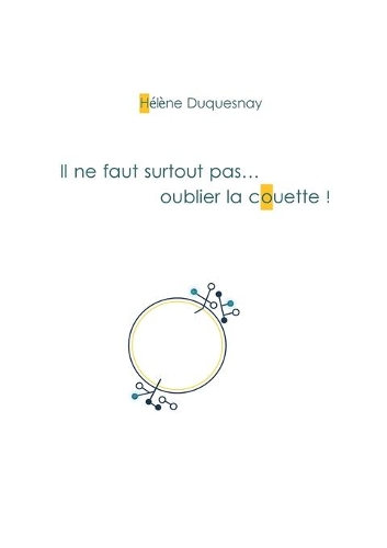 Il ne faut surtout pas... oublier la couette !