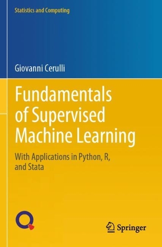 Fundamentals of Supervised Machine Learning: With Applications in Python, R, and Stata(Statistics and Computing)