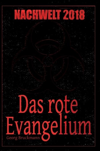Nachwelt 2018: Das rote Evangelium - Gesamtausgabe