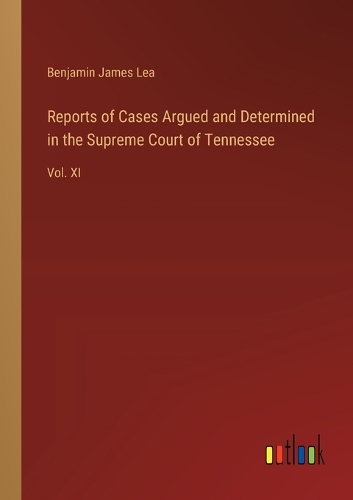 Reports of Cases Argued and Determined in the Supreme Court of Tennessee