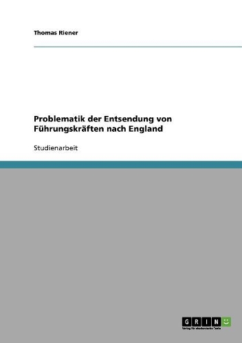Problematik der Entsendung von Führungskräften nach England: (German)