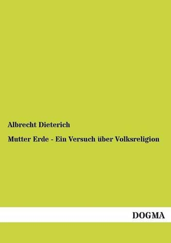 Mutter Erde - Ein Versuch über Volksreligion: (German)