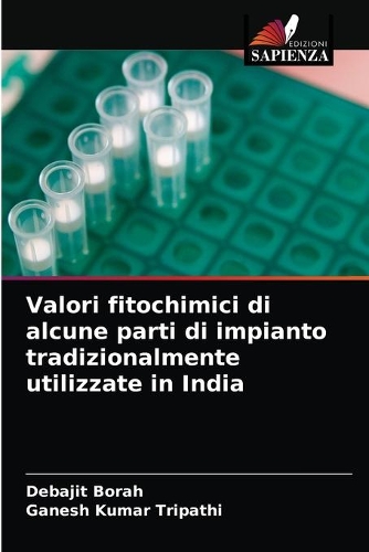 Valori fitochimici di alcune parti di impianto tradizionalmente utilizzate in India